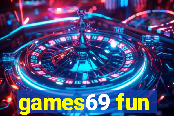 games69 fun